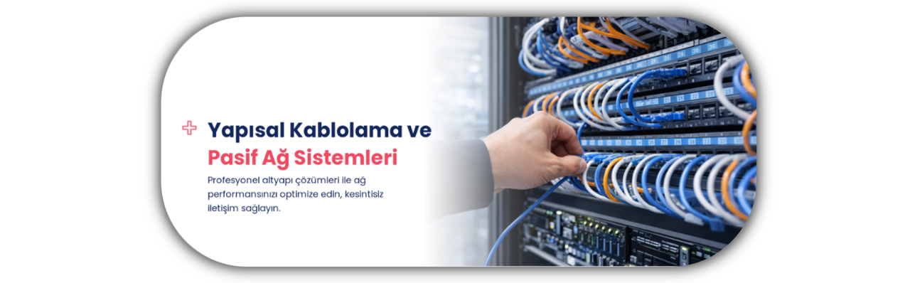 Dijital Omurgada Mühendislik Disiplini: Yapısal Kablolama ve Pasif Ağ Sistemleri